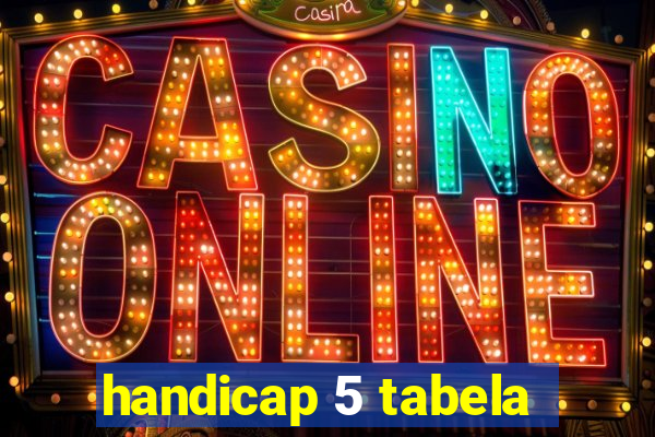 handicap 5 tabela